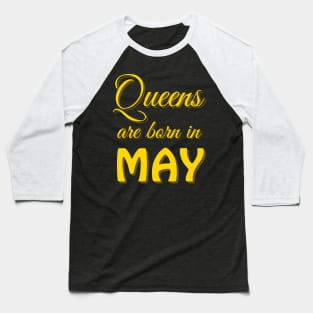 queens are born in may Baseball T-Shirt